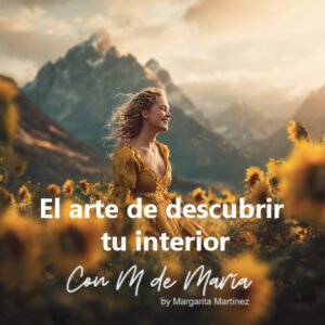 Módulo 1: Conócete – El arte de descubrir tu interior