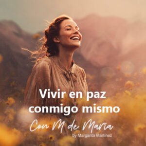 Módulo 2: Acéptate – Vivir en paz conmigo mismo
